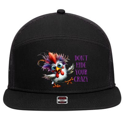 Dont Hide Your Crazy Chicken Colorful Chicken 7 Panel Mesh Trucker Snapback Hat