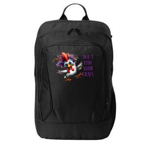 Dont Hide Your Crazy Chicken Colorful Chicken City Backpack