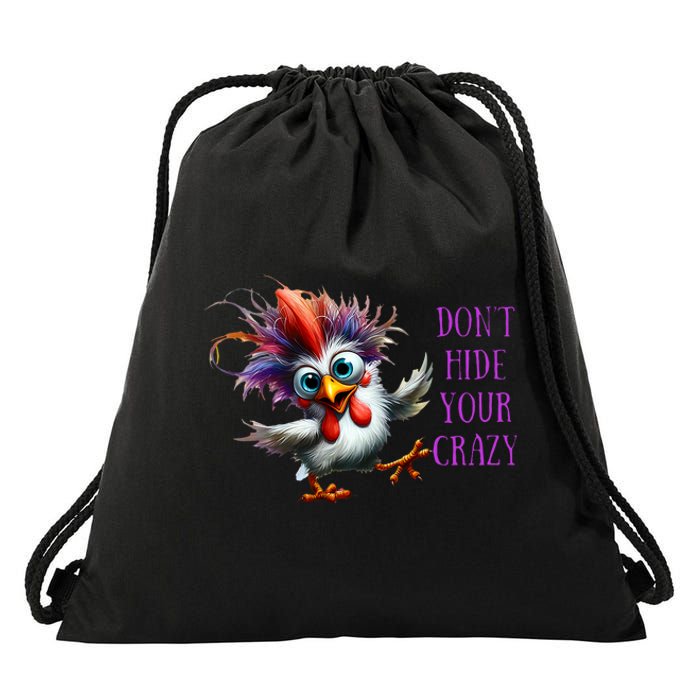 Dont Hide Your Crazy Chicken Colorful Chicken Drawstring Bag