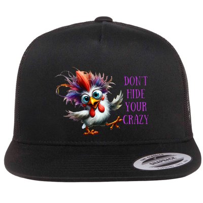 Dont Hide Your Crazy Chicken Colorful Chicken Flat Bill Trucker Hat