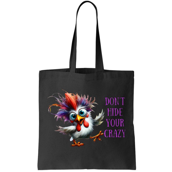 Dont Hide Your Crazy Chicken Colorful Chicken Tote Bag