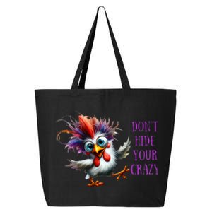 Dont Hide Your Crazy Chicken Colorful Chicken 25L Jumbo Tote