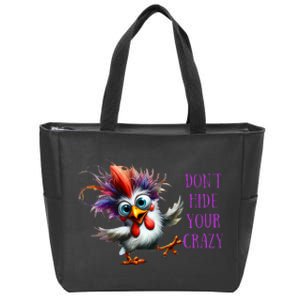 Dont Hide Your Crazy Chicken Colorful Chicken Zip Tote Bag