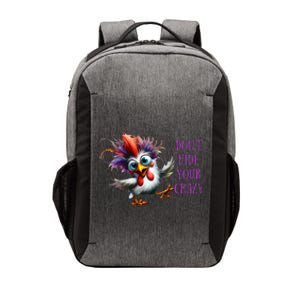 Dont Hide Your Crazy Chicken Colorful Chicken Vector Backpack