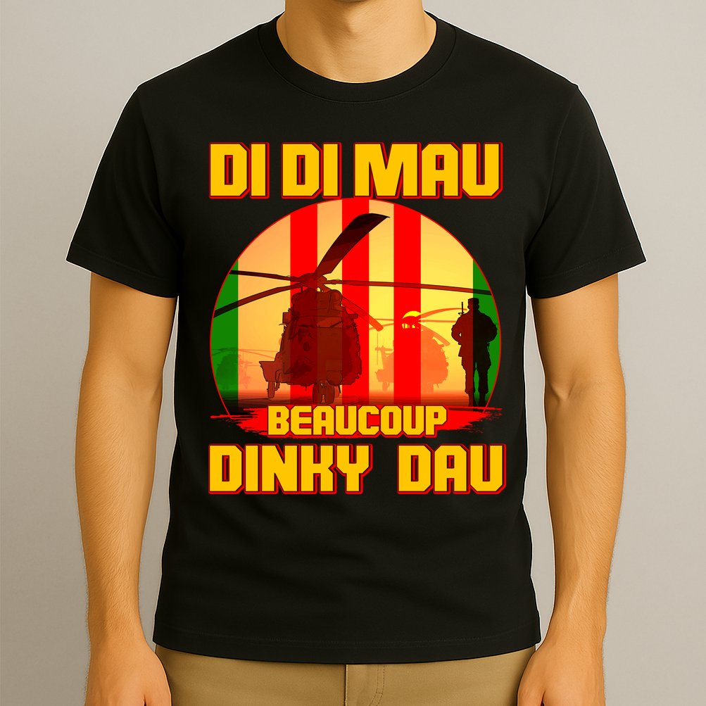 DI DI MAU Beaucoup Dinky Dau Vietnam Vet T-Shirt