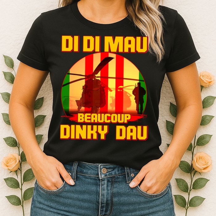 DI DI MAU Beaucoup Dinky Dau Vietnam Vet Womens T-Shirt