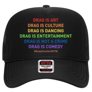 Drag Is Art Drag Is Culture Drag Is Not A Crime LGBT Pride High Crown Mesh Back Trucker Hat