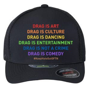 Drag Is Art Drag Is Culture Drag Is Not A Crime LGBT Pride Flexfit Unipanel Trucker Cap