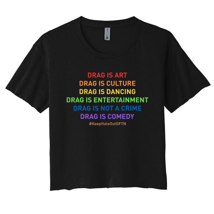 Drag Is Art Drag Is Culture Drag Is Not A Crime LGBT Pride Women's Crop Top Tee