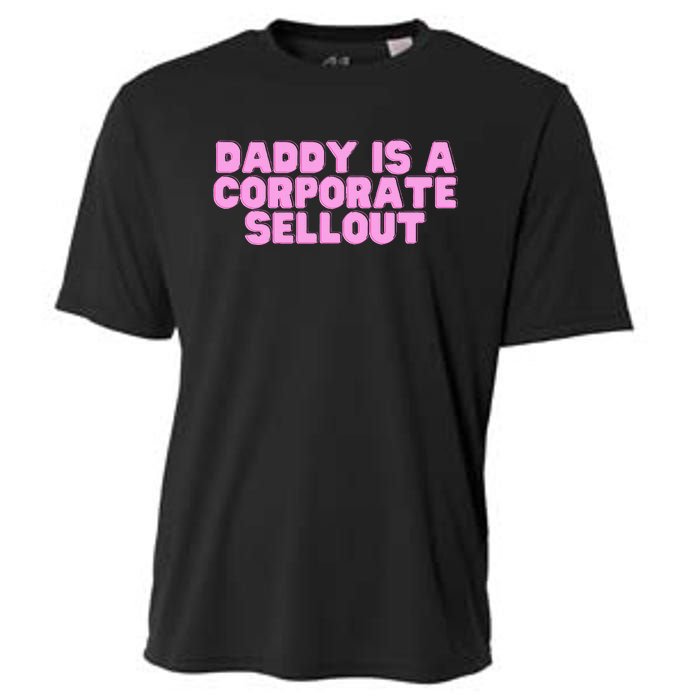 Daddy Is A Corporate Sellout College Hot Girl Slay Cooling Performance Crew T-Shirt