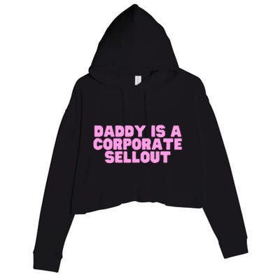 Daddy Is A Corporate Sellout College Hot Girl Slay Crop Fleece Hoodie