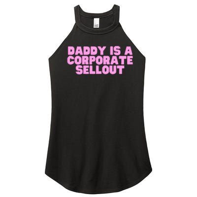 Daddy Is A Corporate Sellout College Hot Girl Slay Women’s Perfect Tri Rocker Tank