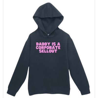 Daddy Is A Corporate Sellout College Hot Girl Slay Urban Pullover Hoodie