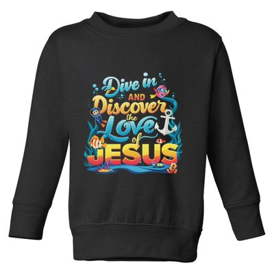 Dive In And Discover The Love Of Jesus Scuba Diving Vbs 2024 Toddler Sweatshirt