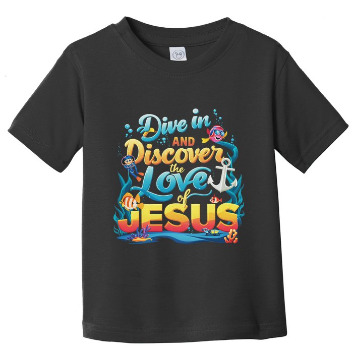 Dive In And Discover The Love Of Jesus Scuba Diving Vbs 2024 Toddler T-Shirt