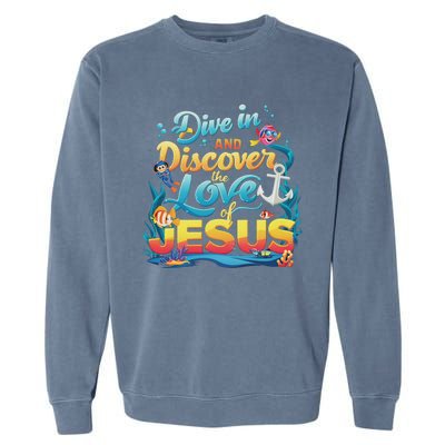 Dive In And Discover The Love Of Jesus Scuba Diving Vbs 2024 Garment-Dyed Sweatshirt