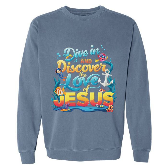 Dive In And Discover The Love Of Jesus Scuba Diving Vbs 2024 Garment-Dyed Sweatshirt