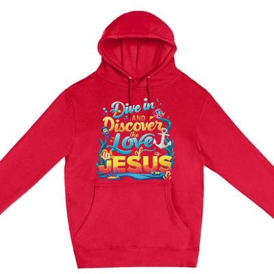 Dive In And Discover The Love Of Jesus Scuba Diving Vbs 2024 Premium Pullover Hoodie