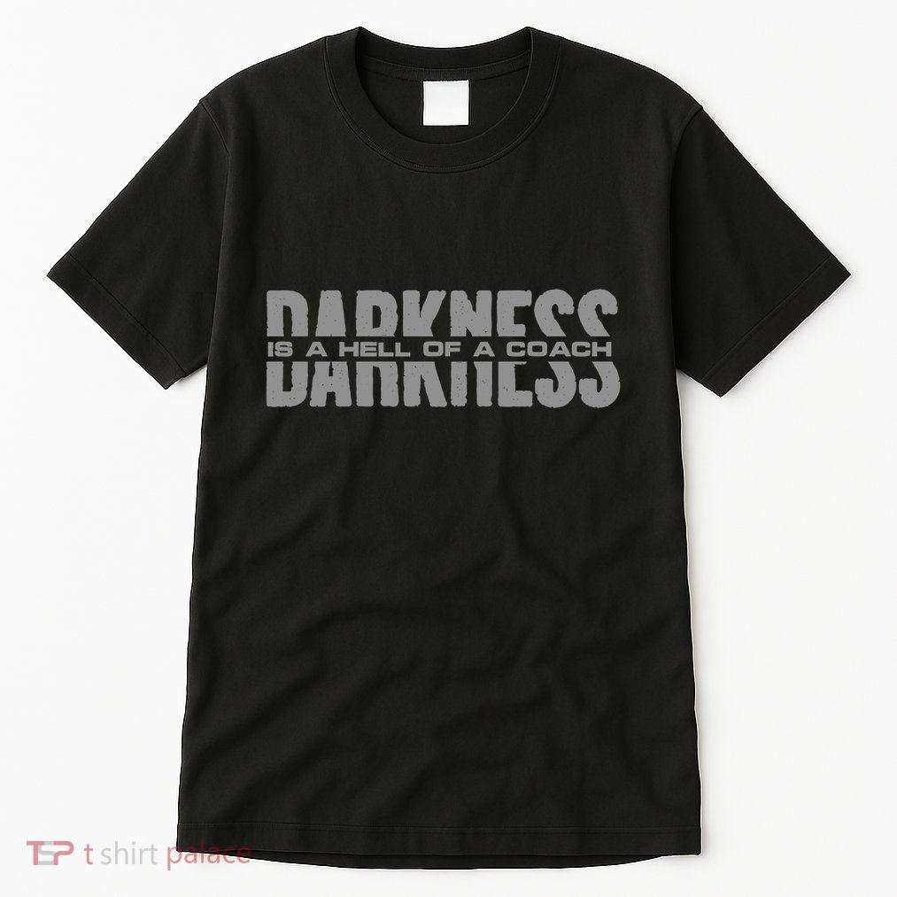 Darkness Is A Hell Of A Coach Tall T-Shirt