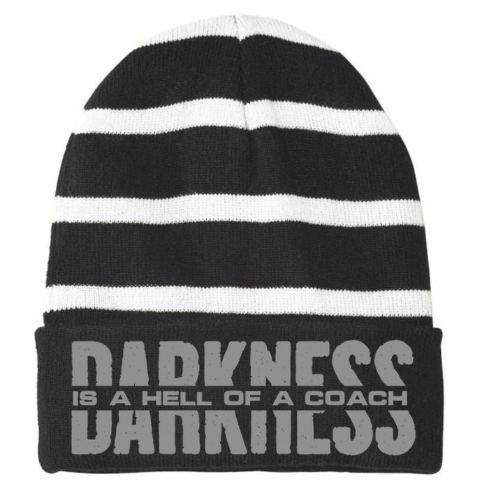 Darkness Is A Hell Of A Coach Striped Beanie with Solid Band