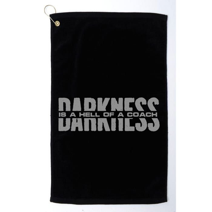 Darkness Is A Hell Of A Coach Golf Towel