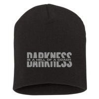 Darkness Is A Hell Of A Coach Short Acrylic Beanie