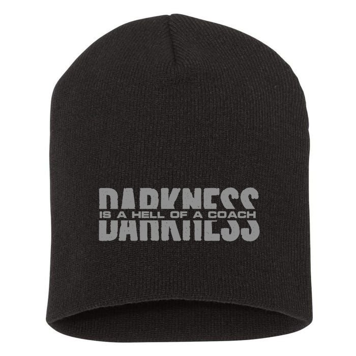 Darkness Is A Hell Of A Coach Short Acrylic Beanie