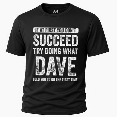 Dave If At First You DonT Succeed Try Doing What Dave Cooling Performance Crew T-Shirt