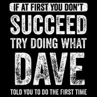 Dave If At First You DonT Succeed Try Doing What Dave Impact Tech Backpack