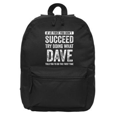 Dave If At First You DonT Succeed Try Doing What Dave 16 in Basic Backpack
