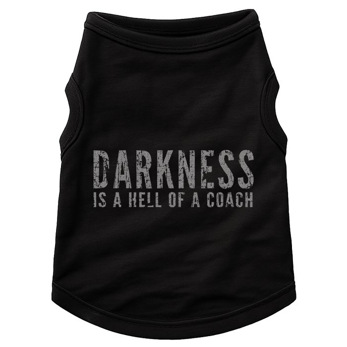 Darkness Is A Hell Of A Coach Bold Text Based Doggie Tank