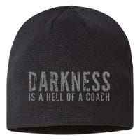 Darkness Is A Hell Of A Coach Bold Text Based Sustainable Beanie