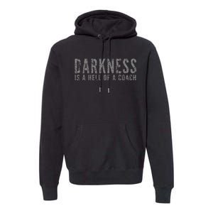 Darkness Is A Hell Of A Coach Bold Text Based Premium Hoodie