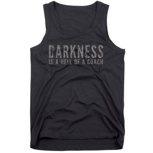 Darkness Is A Hell Of A Coach Bold Text Based Tank Top