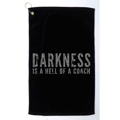 Darkness Is A Hell Of A Coach Bold Text Based Golf Towel