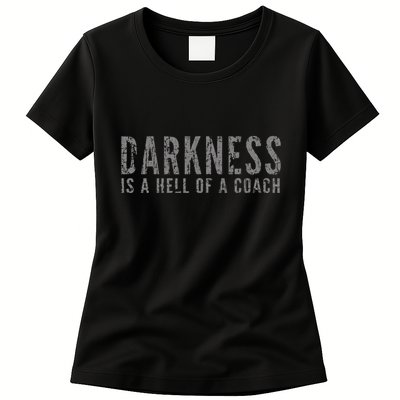 Darkness Is A Hell Of A Coach Bold Text Based Womens T-Shirt