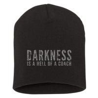 Darkness Is A Hell Of A Coach Bold Text Based Short Acrylic Beanie
