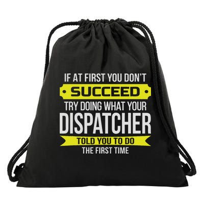 Dispatcher If At First You Don't Succeed Funny Gift Drawstring Bag
