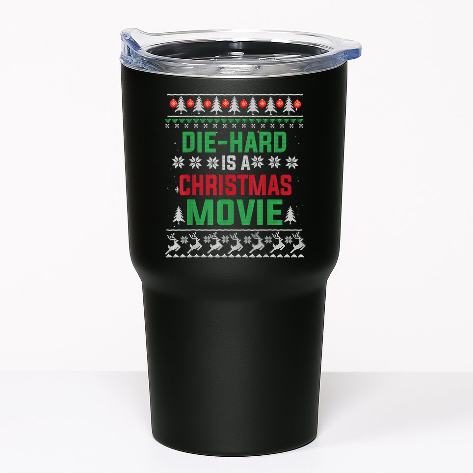 Diehard Is A Christmas Movie Funny Ugly Christmas Tumbler