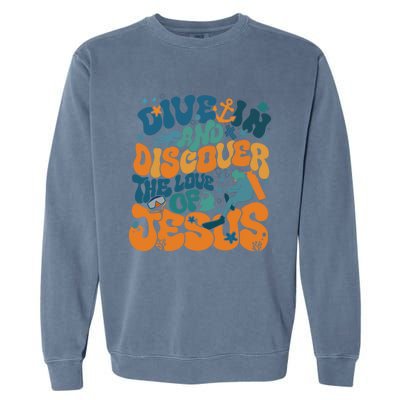 Dive In And Discover The Love Of Jesus Scuba Diving Vbs 2024 Funny Gift Garment-Dyed Sweatshirt