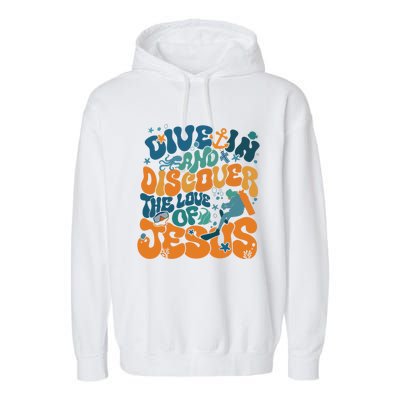 Dive In And Discover The Love Of Jesus Scuba Diving Vbs 2024 Funny Gift Garment-Dyed Fleece Hoodie