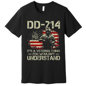 DD214 It's A Veteran Thing You Wouldn't Understand DD214 Premium T-Shirt