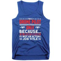 Drone Im A Drone Pilot Only Because Drone Pilot Cool Gift Tank Top