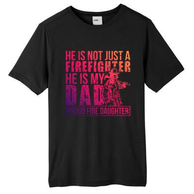 Dad Is A Firefighter Daughter Of A Fire Daughter Gift Tall Fusion ChromaSoft Performance T-Shirt