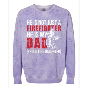 Dad Is A Firefighter Daughter Of A Fire Daughter Cute Gift Colorblast Crewneck Sweatshirt