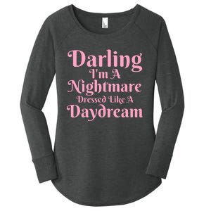 Darling IM A Nightmare Dressed Like A Daydream Women's Perfect Tri Tunic Long Sleeve Shirt