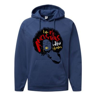 Distress I Am My Ancestors' Wildest Dreams Black Magic Gift Performance Fleece Hoodie