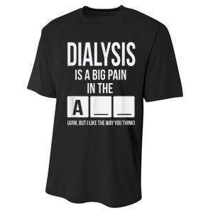 Dialysis Is A Big Pain Performance Sprint T-Shirt