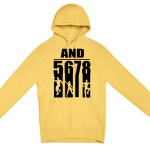 Dance Instructor And 5 6 7 8 Gift Funny Dancing Teacher Gift Premium Pullover Hoodie