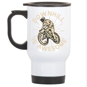 Downhill Is Awesome Meaningful Gift Mountain Biking Great Gift Stainless Steel Travel Mug